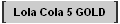 Lola Cola 5 GOLD