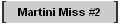 Martini Miss #2
