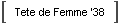 Tete de Femme '38