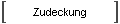 Zudeckung